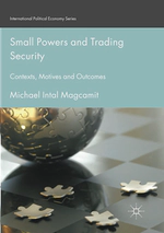 Small Powers and Trading Security: Contexts, Motives and Outcomes